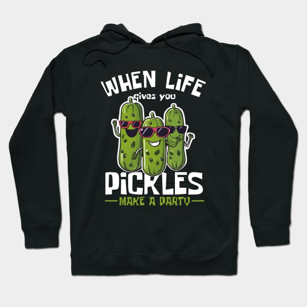 When Life Gives You Pickles Make Party Funny Hoodie by DesignArchitect